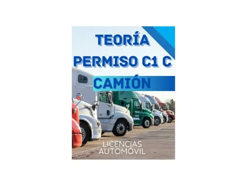 Teoría permiso C1 C camión. Obtén tu carnet C subvencionado y conduce camiones. Licencias automóvil.