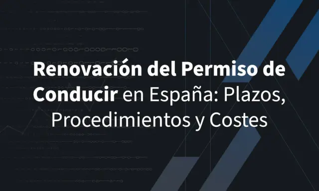 Renovación del permiso de conducir en España: plazos, procedimientos y costes.