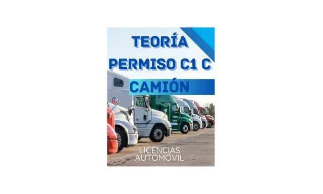 Teoría permiso C1 C camión. Obtén tu carnet C subvencionado y conduce camiones. Licencias automóvil.