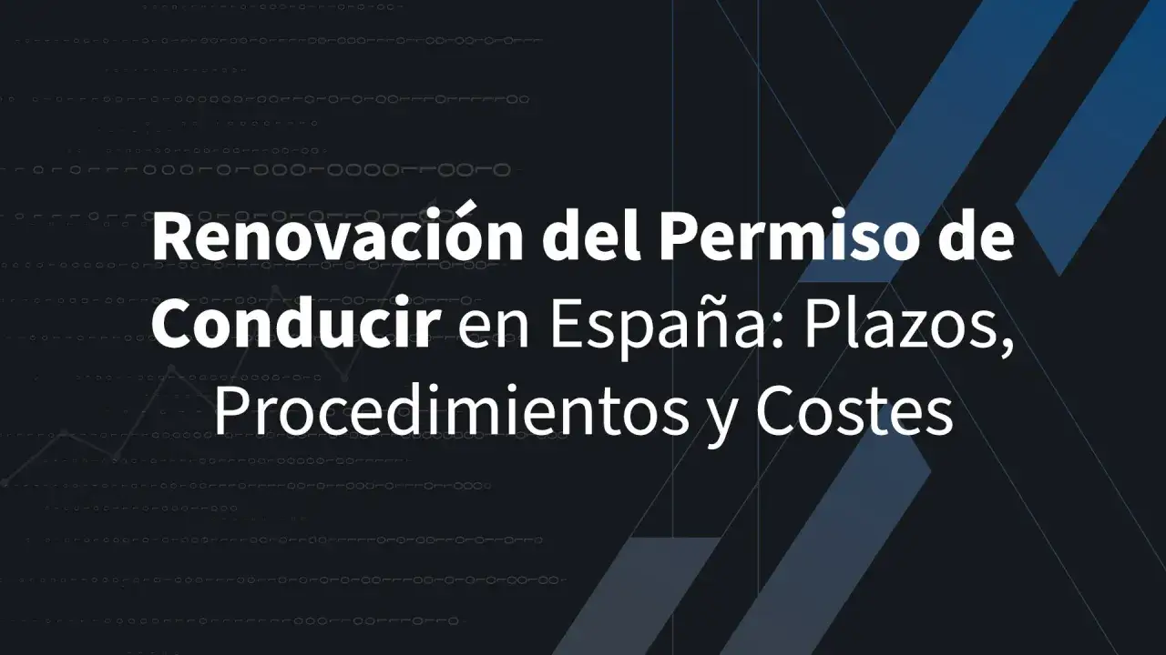 Renovación del permiso de conducir en España: plazos, procedimientos y costes.